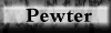 Pewter